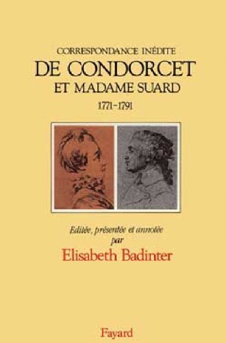 Correspondance inédite de Condorcet et Mme Suard, M. Suard et Garat